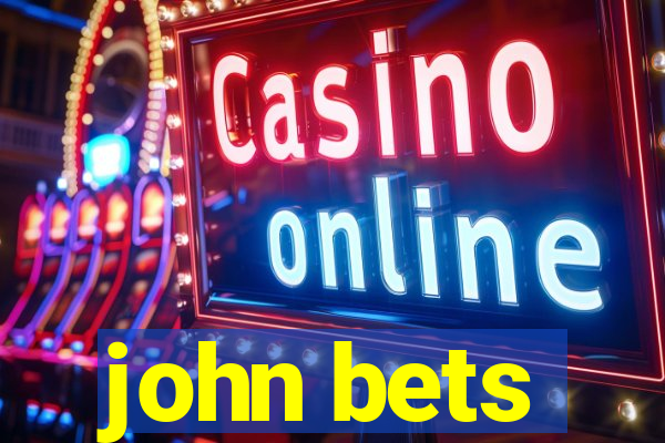 john bets